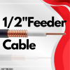 Feeder Coax Cable (1) ½” Low Loss Cable for GSM Wi-Fi RF Devices Data Transmission System